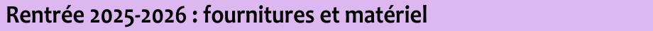 Rentrée 2025-2026 : fournitures et