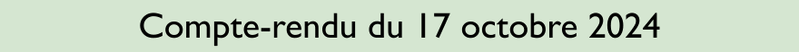 Compte-rendu du 17 octobre 2024