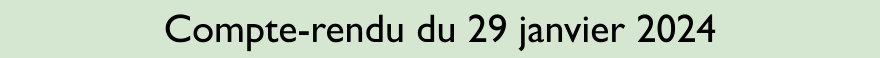 Compte-rendu du 29 janvier 2024