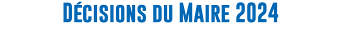 Décisions du Maire 2024