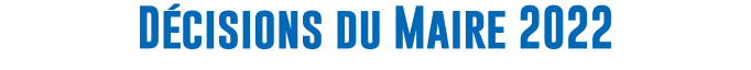 Décisions du Maire 2022