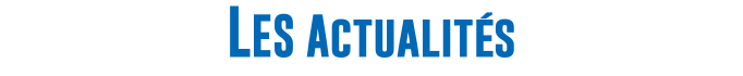 LES Actualités